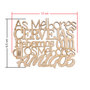 Frase As melhores cervejas bebemos com os melhores amigos Medidas